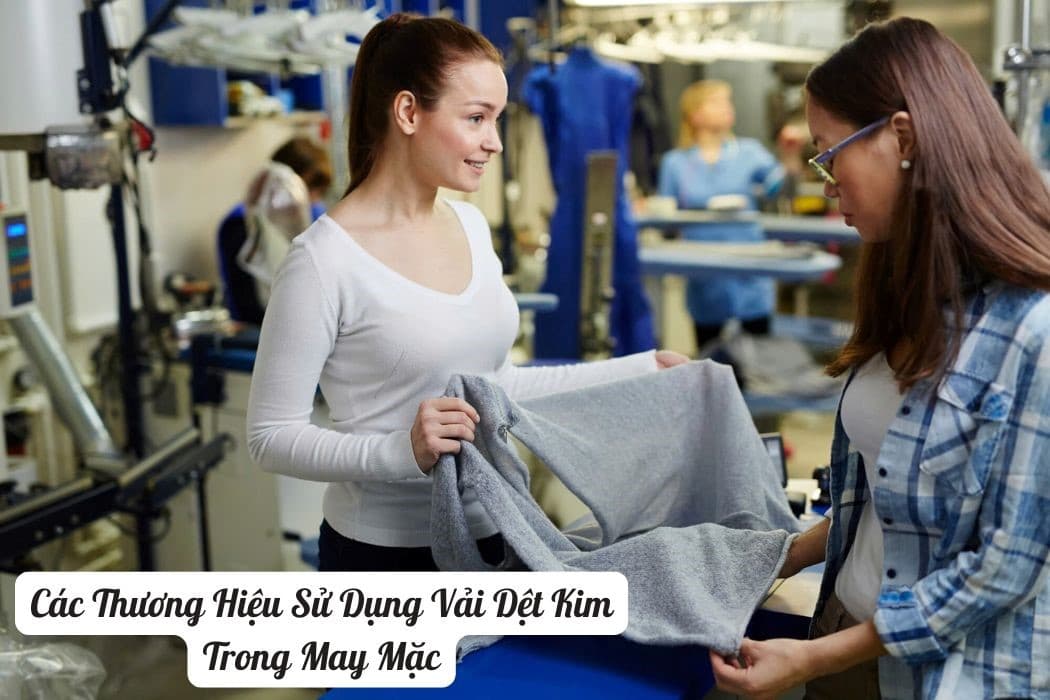 Các Thương Hiệu Sử Dụng Vải Dệt Kim Trong May Mặc Các thương hiệu sử dụng vải dệt kim trong may mặc