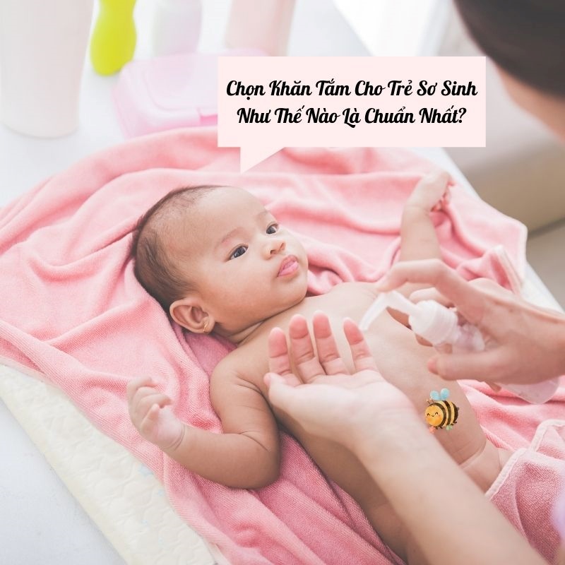 Chọn Khăn Tắm Cho Trẻ Sơ Sinh Như Thế Nào Là Chuẩn? Chọn khăn tắm cho trẻ sơ sinh như thế nào là chuẩn?