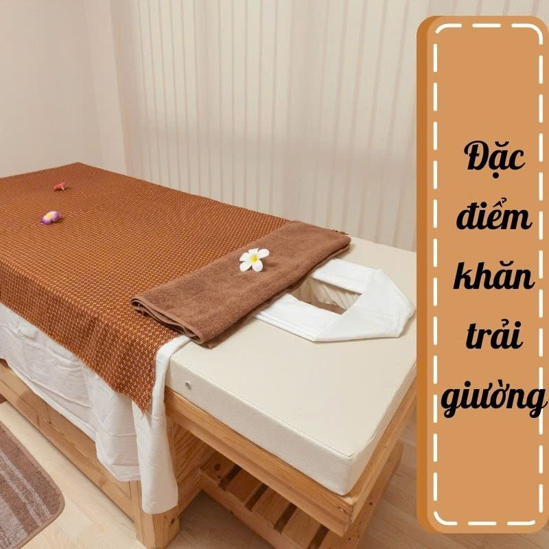 Đặc Điểm Khăn Trải Giường Đặc điểm khăn trải giường