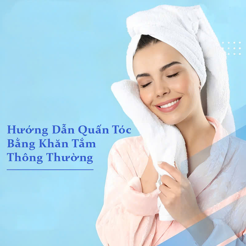 Hướng Dẫn Quấn Tóc Bằng Khăn Tắm Thông Thường Hướng dẫn quấn tóc bằng khăn tắm thông thường