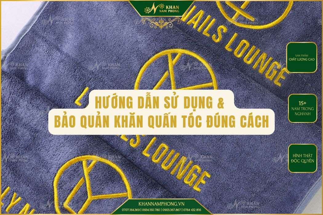 Hướng Dẫn Sử Dụng Và Bảo Quản Khăn Quấn Tóc Đúng Cách Hướng dẫn sử dụng và bảo quản khăn quấn tóc đúng cách
