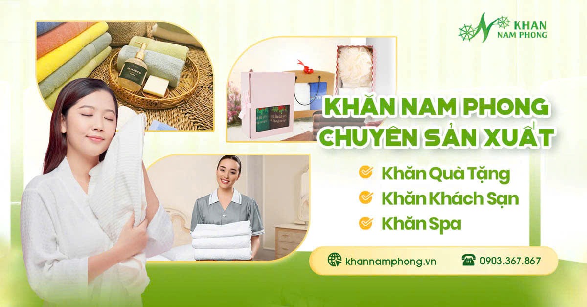 Khăn Nam Phong- nhà máy sản xuất khăn uy tín Khăn Nam Phong- nhà máy sản xuất khăn uy tín