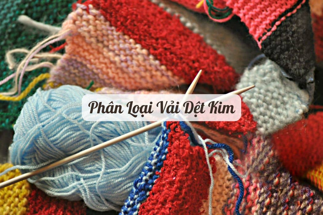 Phân Loại Vải Dệt Kim Phân loại vải dệt kim