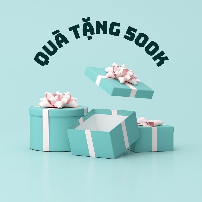 Quà Tặng 500K Quà tặng 500k