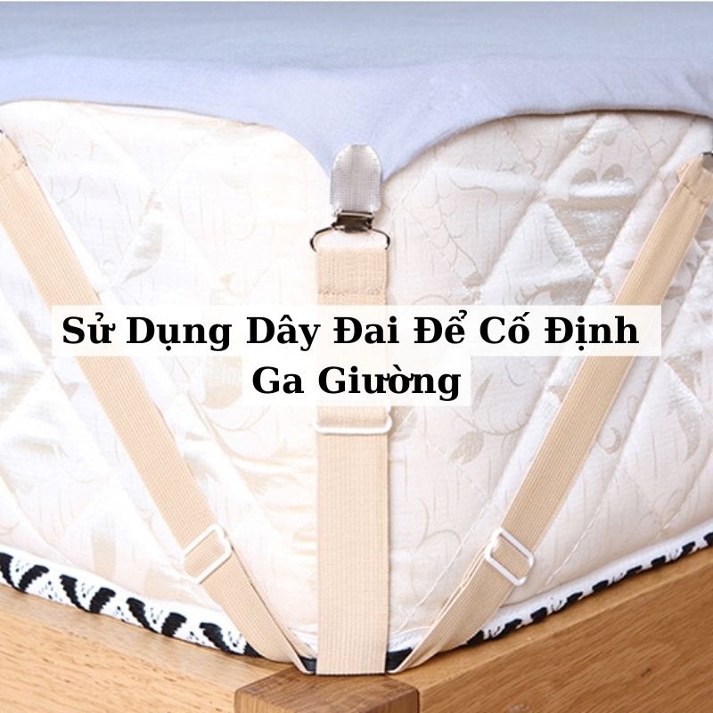 Sử Dụng Dây Đai Để Cố Định Ga Giường Sử dụng dây đai để cố định ga giường